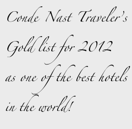Conde Nast Traveler’s Gold list for 2012 
as one of the best hotels in the world!